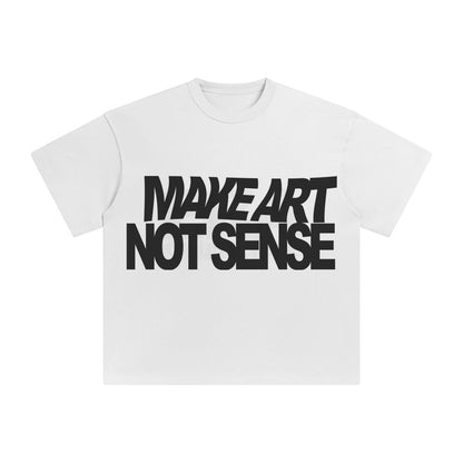 Make Art Not Sense Graphic Tee