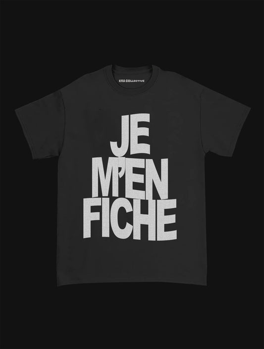 Je M’en Fiche T-Shirt