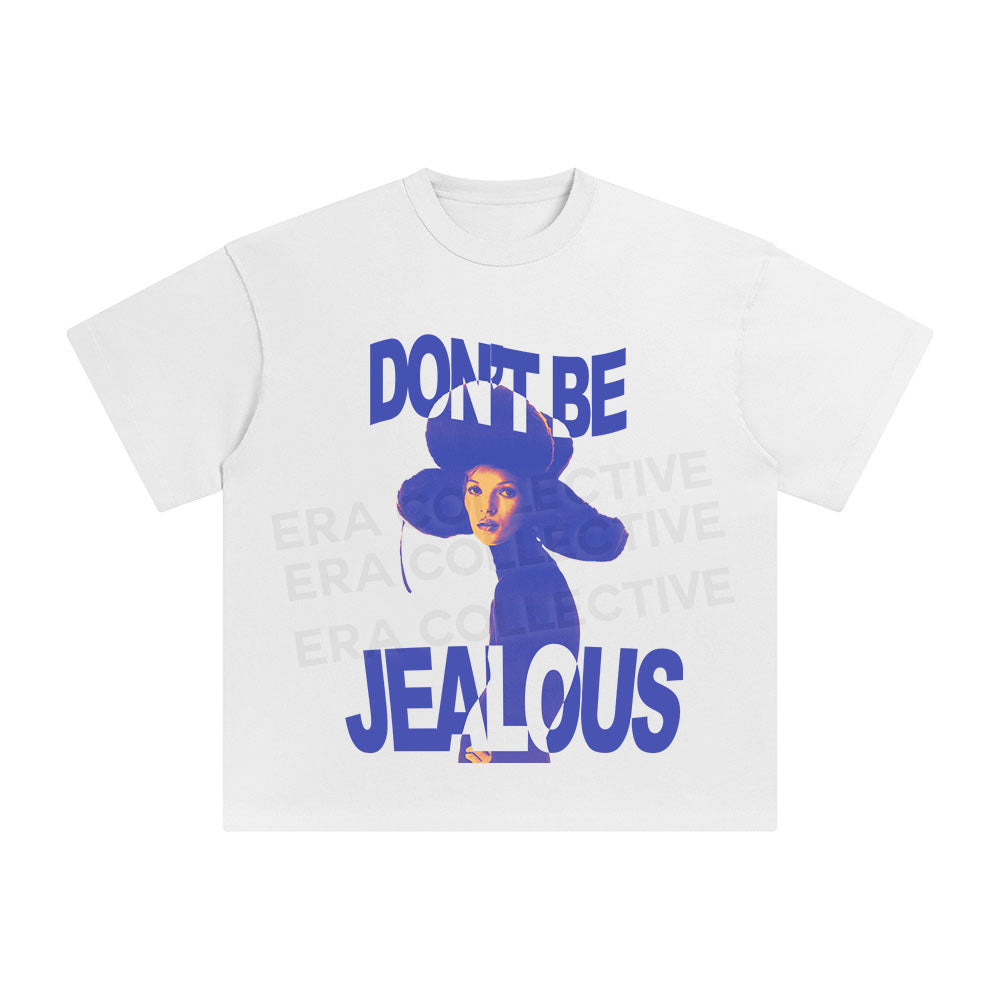 Don’t Be Jealous Graphic Tee