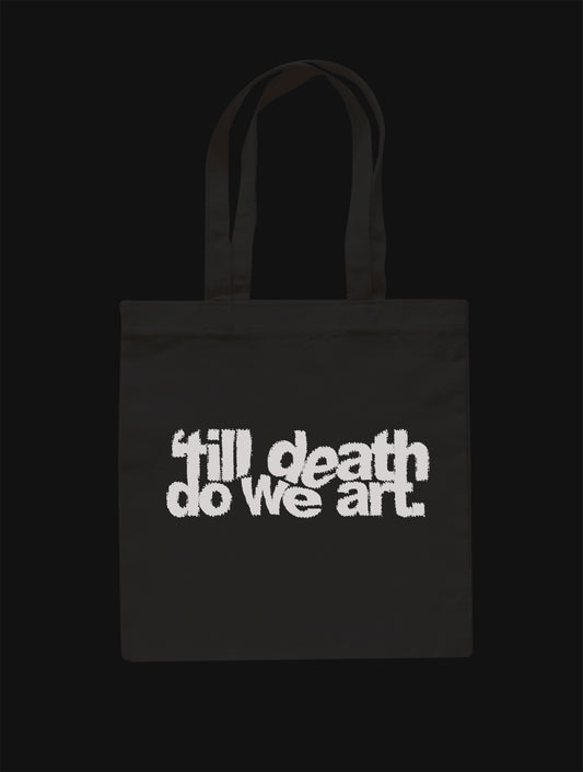 ‘till death do we art Tote Bag